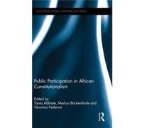 Public Participation In African Constitu Tania Abbiate, Markus Centre For Global Cooperation Research Bockenforde, Germany University Duisburg - Essen, Veronica Federico (Auteur)