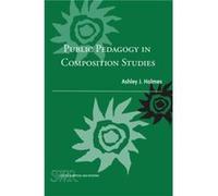 Public Pedagogy in Composition Studies by Ashley J. Holmes Ashley J. Holmes (Auteur)