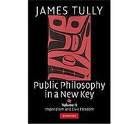 Public Philosophy in a New Key, Ideas in Context James Tully (Auteur)