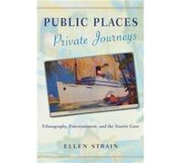 Public Places Private Journeys by Ellen Strain Ellen Strain (Auteur)