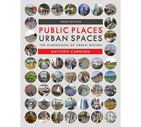 Public Places Urban Spaces – The Dimensions of Urban Design – Routledge