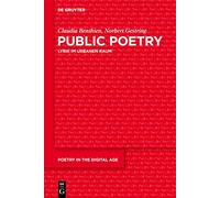 Public Poetry: Lyrik Im Urbanen Raum