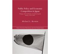 Public Policy and Economic Competition in Japan by Michael L. Beeman Hardcover Book Michael L. Beeman (Auteur)