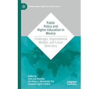 Public Policy and Higher Education in Mexico: Challenges, Organizational Models, and Future Directions