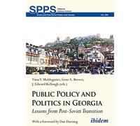 Public Policy and Politics in Georgia: Lessons from Post-Soviet Transition