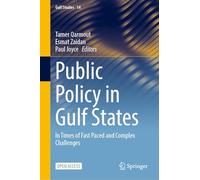 Public Policy in Gulf States: In Times of Fast Paced and Complex Challenges