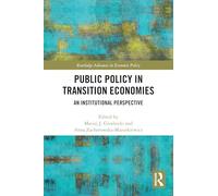 Public Policy in Transition Economies: An Institutional Perspective