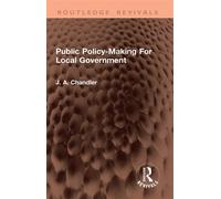 Public Policy-Making For Local Government - J. A. Chandler - Routledge - ebook (ePub) - Livre