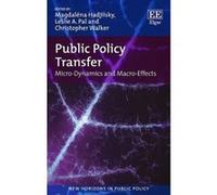 Public Policy Transfer: Micro-Dynamics and Macro-Effects (New Horizons in Public Policy Series) - [Livre en VO] Leslie A Pal, Magdalena Hadjiisky, Christopher Walker (Auteur)