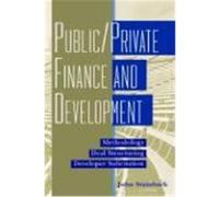 Public/Private Finance and Development: Methodology/Deal Structuring/Developer Solicitation Stainback, John, Stainback (Auteur)
