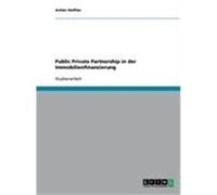 Public Private Partnership in der Immobilienfinanzierung Steffan, Achim (Auteur)