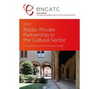 Public-Private Partnership in the Cultural Sector A Comparative Analysis of European Models - Elena Borin - Peter Lang - broché - Etude