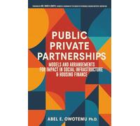 Public Private Partnership: Models and Arrangements for Impact in Social Infrastructure & Housing Finance