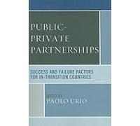 Public-Private Partnerships: Success and Failure Factors for In-Transition Countries Urio, Paolo (Auteur)