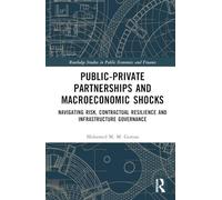 Public-Private Partnerships and Macroeconomic Shocks: Navigating Risk, Contractual Resilience and Infrastructure Governance