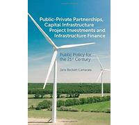 Public-Private Partnerships, Capital Infrastructure Project Investments And Infrastructure Finance