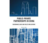 Public-Private Partnerships in China Governance Logic and Policy Implications - Shikun Qin - Routledge - ebook (ePub) - Livre