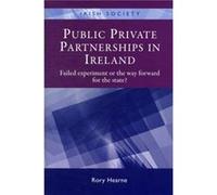 Public Private Partnerships in Ireland by Rory Hearne Rory Hearne (Auteur)