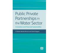Public Private Partnerships In The Water Sector: Innovation And Financial Sustainability