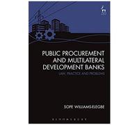 Public Procurement And Multilateral Development Banks: Law, Practice And Problems