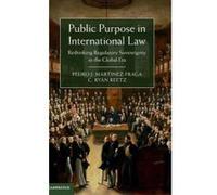 Public Purpose in International Law - [Version Originale] Pedro J Martinez - Fraga, C Ryan Reetz (Auteur)