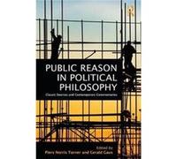 Public Reason In Political Philosophy Piers Norris Turner, Gaus F Gerald (Auteur)