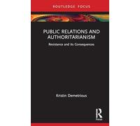 Public Relations and Authoritarianism: Resistance and its Consequences