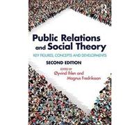 Public Relations and Social Theory: Key Figures, Concepts and Developments (Routledge Communication Series) - [Version Originale] Inconnu (Auteur)