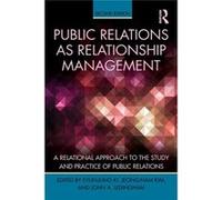 Public Relations As Relationship Management: A Relational Approach To The Study And Practice Of Public Relations (Routledge Communication Series) (Paperback) Eyun - Jung Ki, Jeong - Nam Kim, John A Le