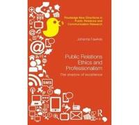Public Relations Ethics and Professionalism - [Version Originale] Johanna Fawkes (Auteur)