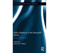 Public Relations in the Nonprofit Sector Richard D Waters (Auteur)