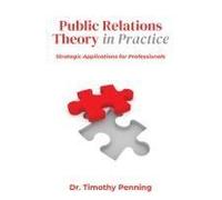 Public Relations Theory In Practice