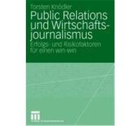 Public Relations und Wirtschaftsjournalismus Knödler, Torsten (Auteur)