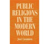Public Religions in the Modern World by Jose Casanova Paperback Book Jose Casanova (Auteur)