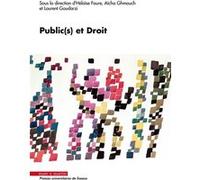 Public(s) et Droit Héloïse Faure (Auteur), Aïcha Ghmouch (Auteur), Laurent Goudarzi (Auteur)