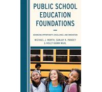 Public School Education Foundations: Advancing Opportunity, Excellence, and Innovation