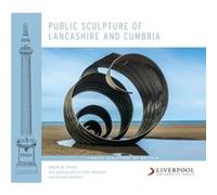 Public Sculpture of Lancashire and Cumbria by David Cross Inconnu (Auteur)