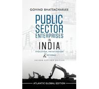 Public Sector Enterprises in India: Evolution, Privatisation and Reforms