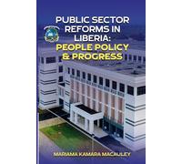 Public Sector Reforms in Liberia: People, Policy & Progress