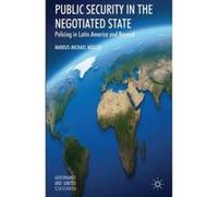 Public Security in the Negotiated State - [Version Originale] Markus - Michael Muller (Auteur)