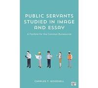 Public Servants Studied in Image and Essay: A Fanfare for the Common Bureaucrat - [Version Originale] Inconnu (Auteur)