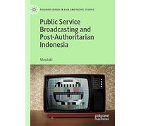 Public Service Broadcasting And Post-Authoritarian Indonesia