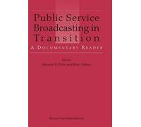 Public Service Broadcasting In Transition: A Documentary Reader