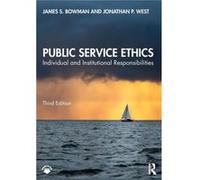 Public Service Ethics Bowman, James S. (Florida State University, Tallahassee, USA) West, Jonathan P. (University of Miami, Coral Gables, Florida, USA) (Auteur)