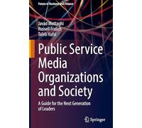Public Service Media Organizations and Society: A Guide for the Next Generation of Leaders