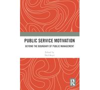 Public Service Motivation: Beyond the Boundary of Public Management