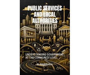 PUBLIC SERVICES AND LOCAL AUTHORITIES: UNDERSTANDING GOVERNMENT AT THE COMMUNITY LEVEL