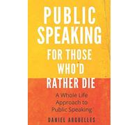 Public Speaking For Those Who'd Rather Die