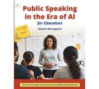 Public Speaking in the Era of AI for Educators