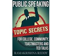 Public Speaking Topic Secrets For College, Community, Toastmasters And Ted Talks